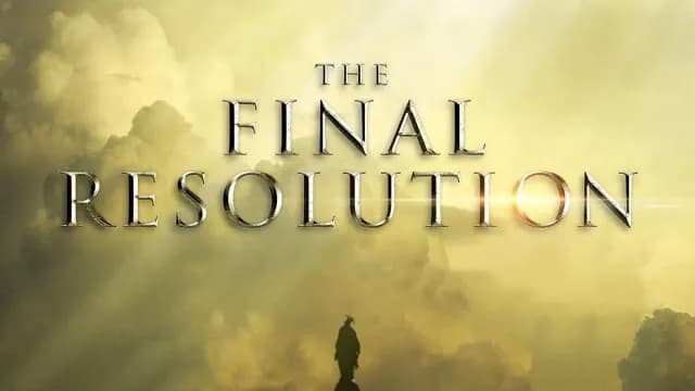 The Final Resolution